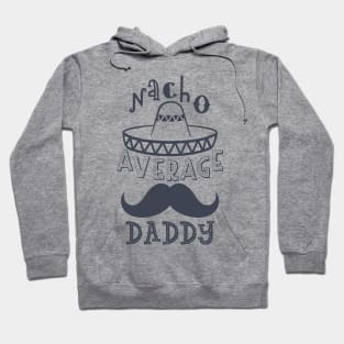 Nacho Average Daddy Hoodie